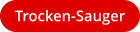 Trocken-Sauger